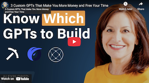 3 Custom GPTs That Make You More Money and Free Your Time