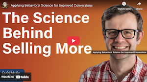 Applying Behavioral Science for Improved Conversions